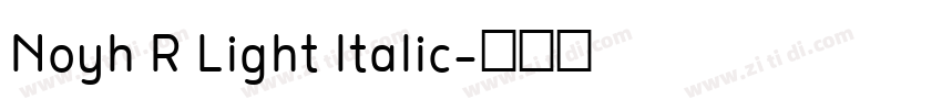 Noyh R Light Italic字体转换